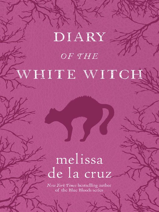 Title details for Diary of the White Witch by Melissa de la Cruz - Available